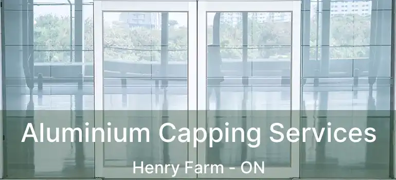  Aluminium Capping Services Henry Farm - ON
