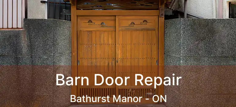  Barn Door Repair Bathurst Manor - ON