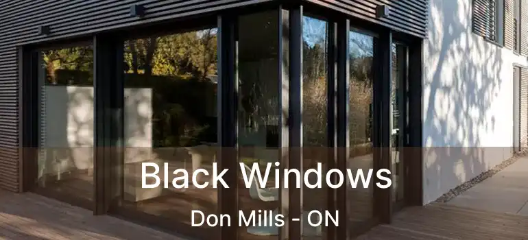  Black Windows Don Mills - ON