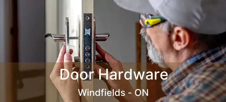  Door Hardware Windfields - ON