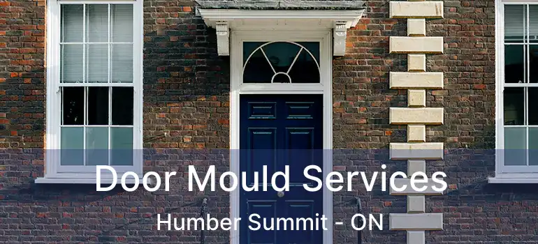 Door Mould Services Humber Summit - ON