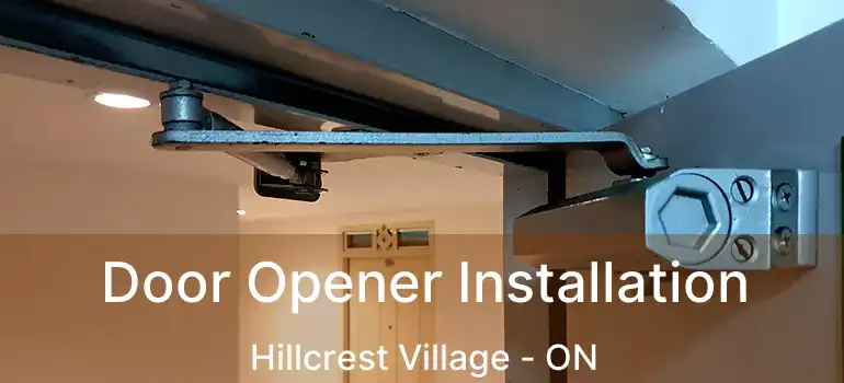  Door Opener Installation Hillcrest Village - ON