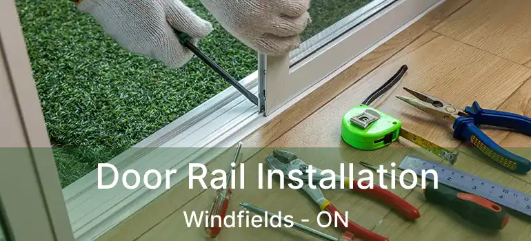  Door Rail Installation Windfields - ON