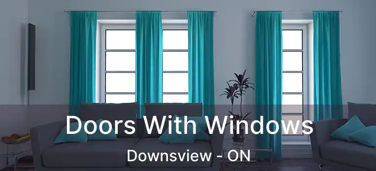  Doors With Windows Downsview - ON