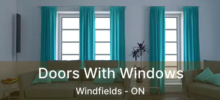  Doors With Windows Windfields - ON