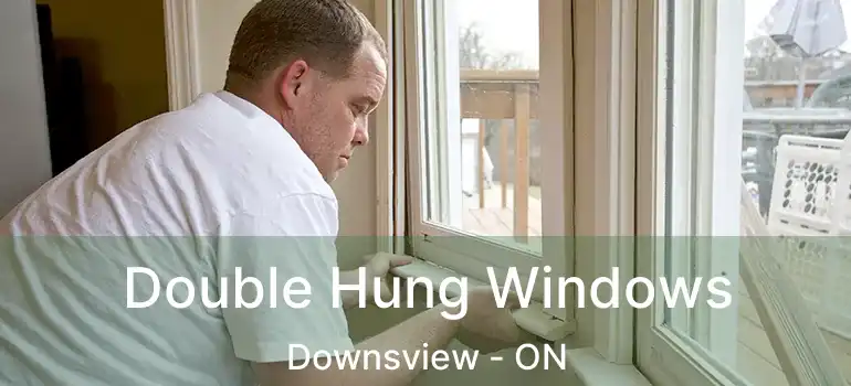  Double Hung Windows Downsview - ON