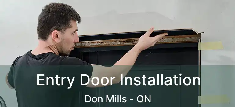  Entry Door Installation Don Mills - ON