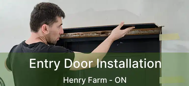  Entry Door Installation Henry Farm - ON