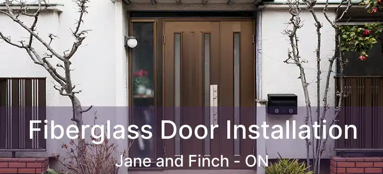  Fiberglass Door Installation Jane and Finch - ON