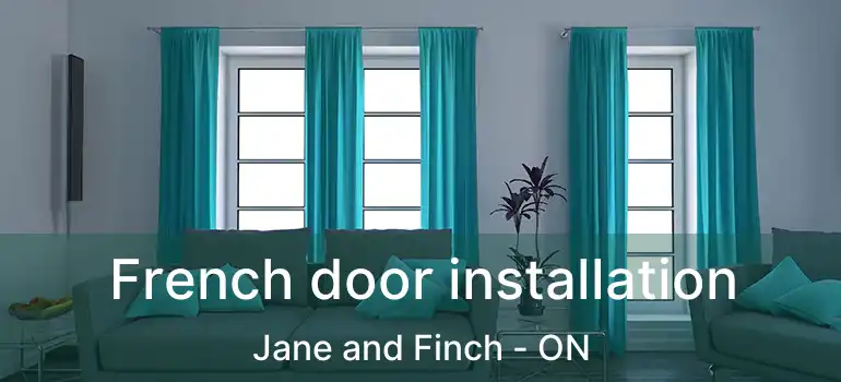  French door installation Jane and Finch - ON