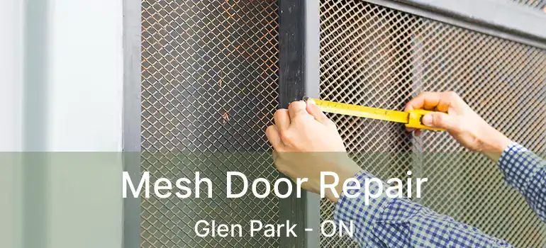  Mesh Door Repair Glen Park - ON