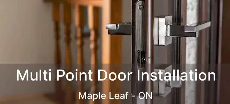  Multi Point Door Installation Maple Leaf - ON