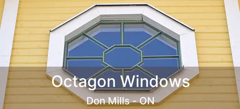  Octagon Windows Don Mills - ON