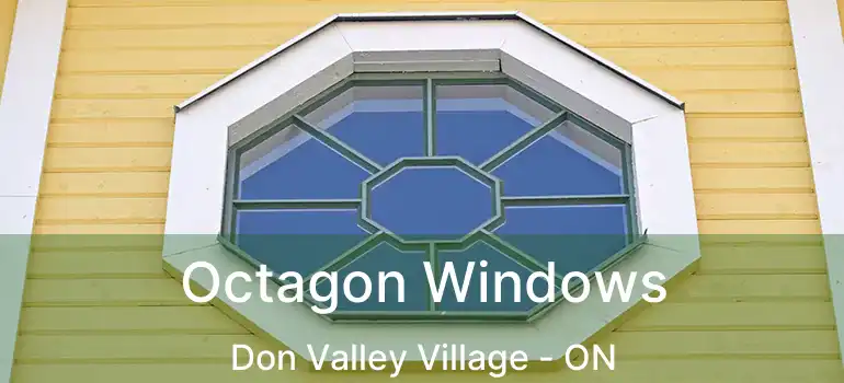  Octagon Windows Don Valley Village - ON