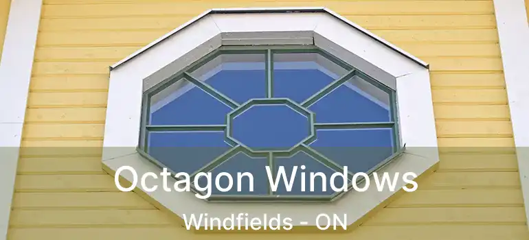  Octagon Windows Windfields - ON