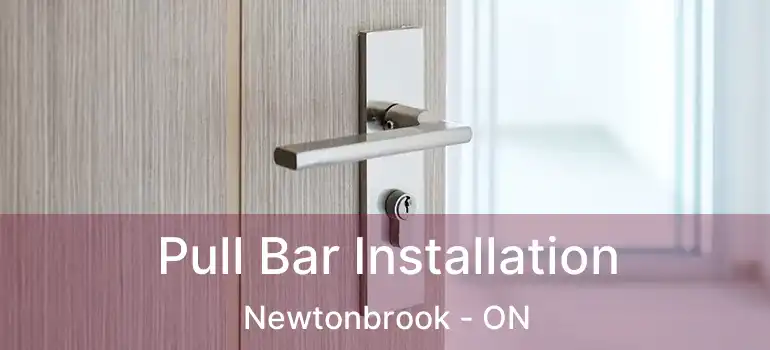  Pull Bar Installation Newtonbrook - ON
