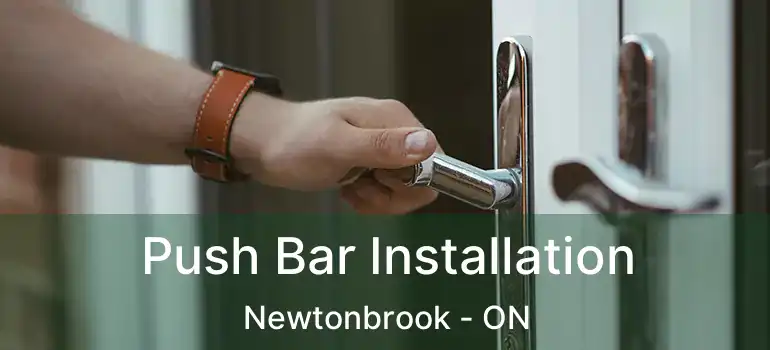  Push Bar Installation Newtonbrook - ON