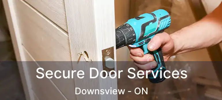  Secure Door Services Downsview - ON