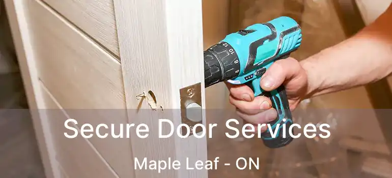  Secure Door Services Maple Leaf - ON