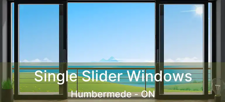  Single Slider Windows Humbermede - ON