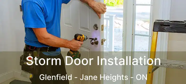  Storm Door Installation Glenfield - Jane Heights - ON