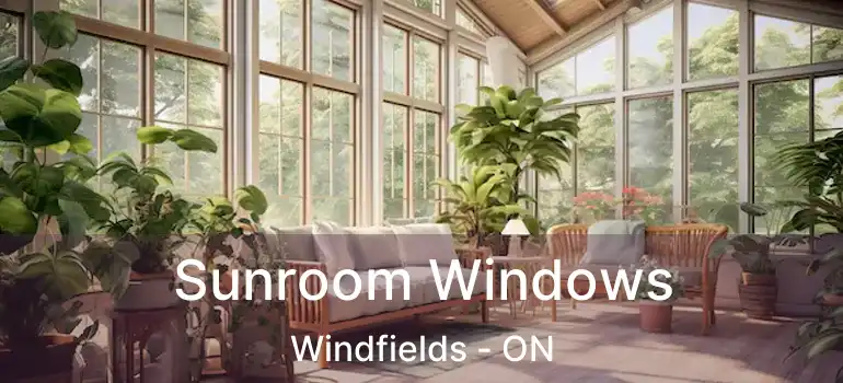  Sunroom Windows Windfields - ON