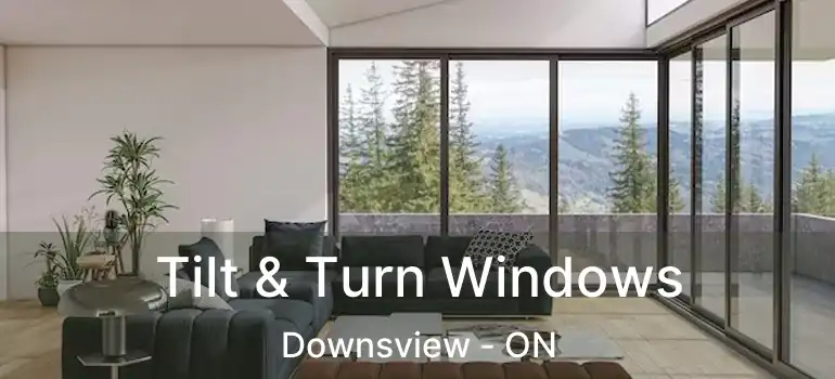 Tilt & Turn Windows Downsview - ON